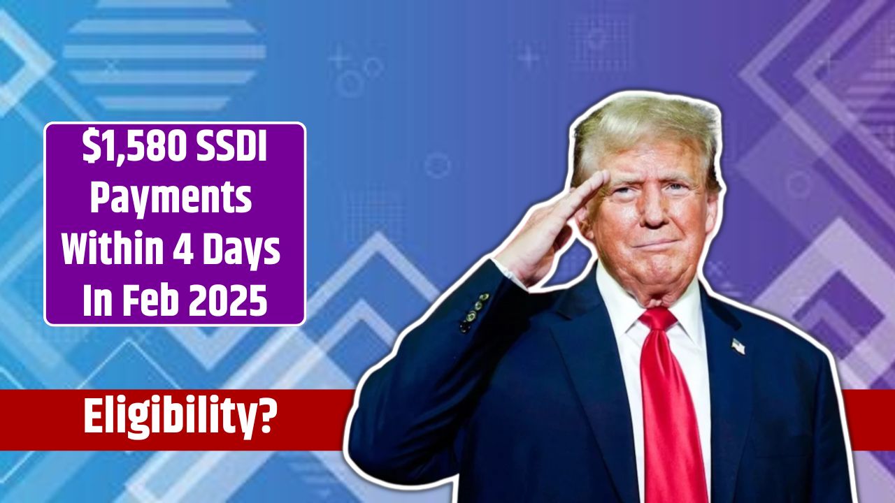 $1,580 SSDI Payments Within 4 Days In Feb 2025