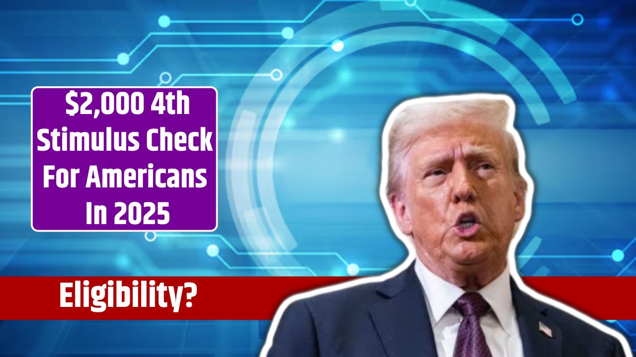 $2,000 4th Stimulus Check For Americans In 2025