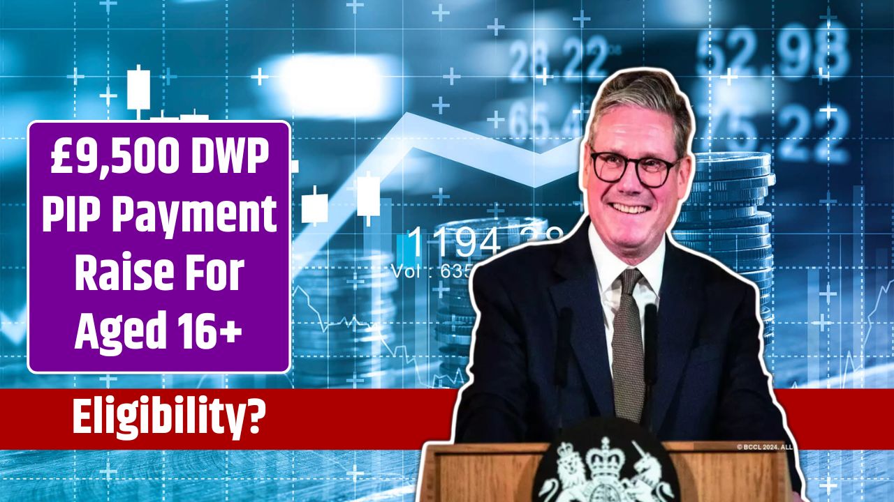 £9,500 DWP PIP Payment Raise For Aged 16+