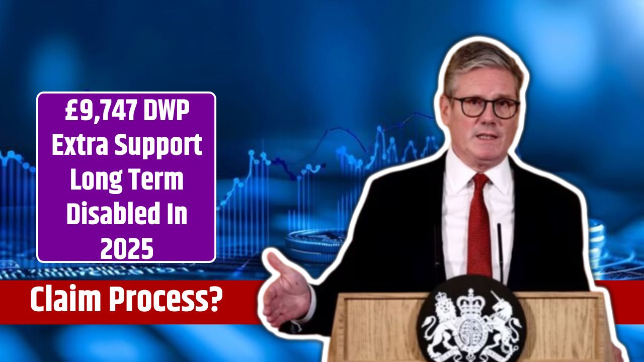£9,747 DWP Extra Support Long Term Disabled In 2025