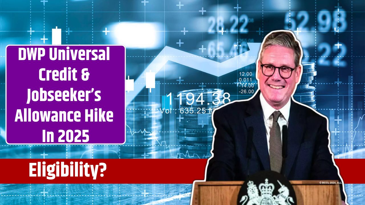 DWP Universal Credit & Jobseeker’s Allowance Hike In 2025