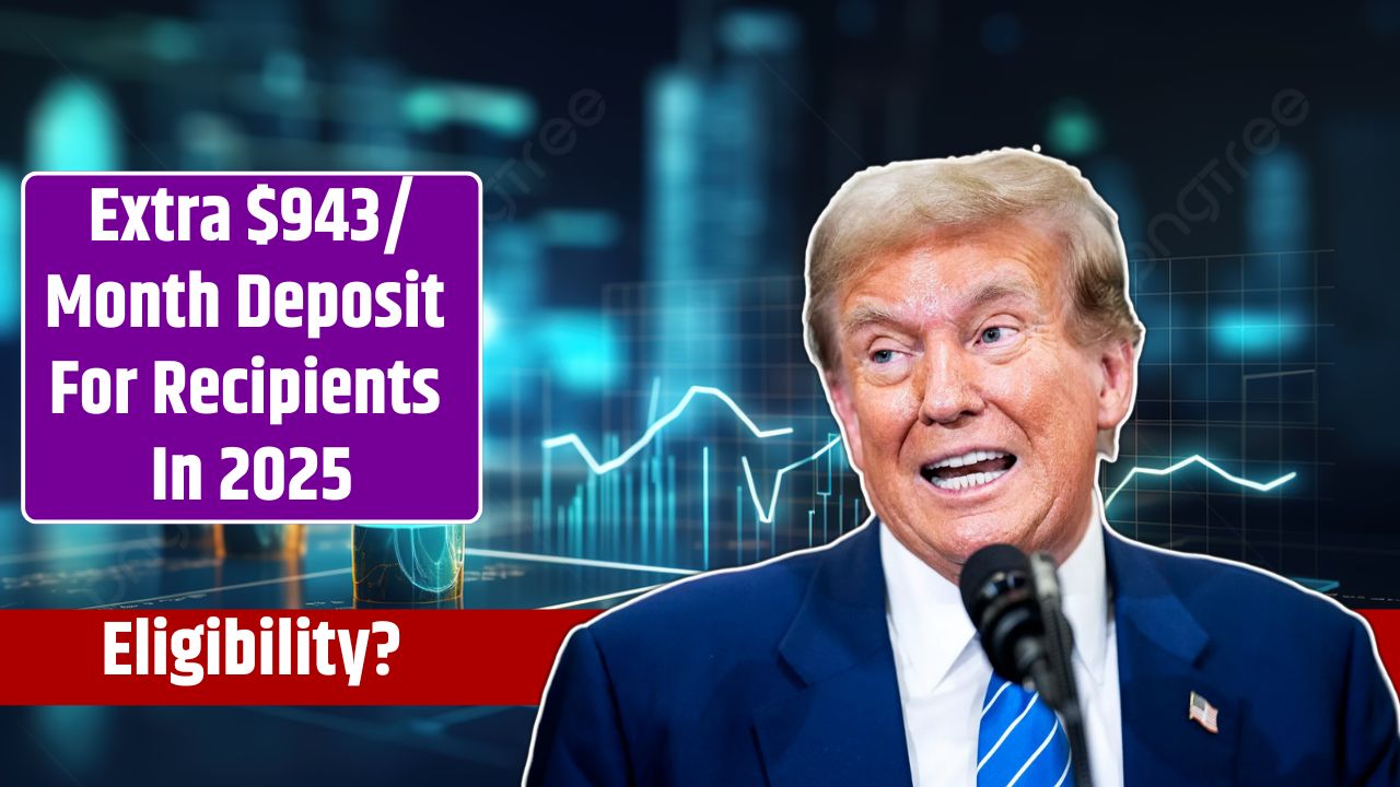Extra $943/Month Deposit For Recipients In 2025