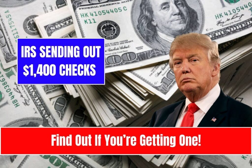 "IRS Sending Out 1,400 Checks—Find Out If You’re Getting One!"