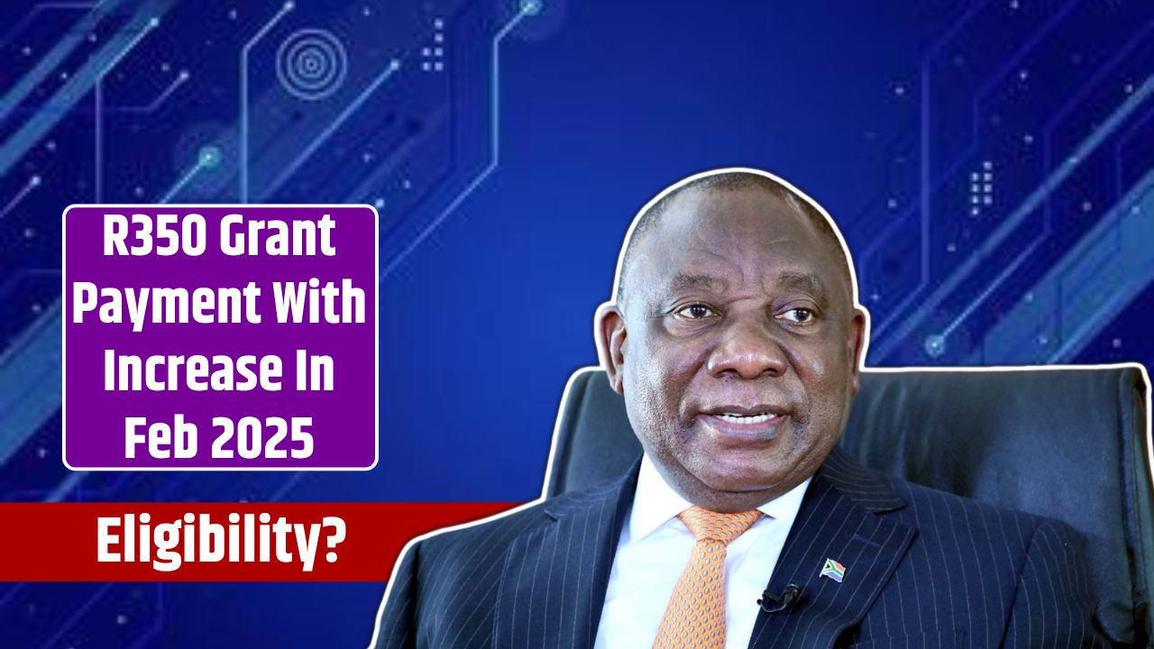 R350 Grant Payment With Increase In Feb 2025