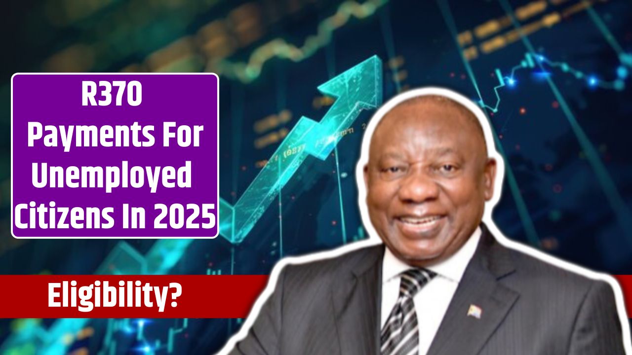 R370 Payments For Unemployed Citizens In 2025