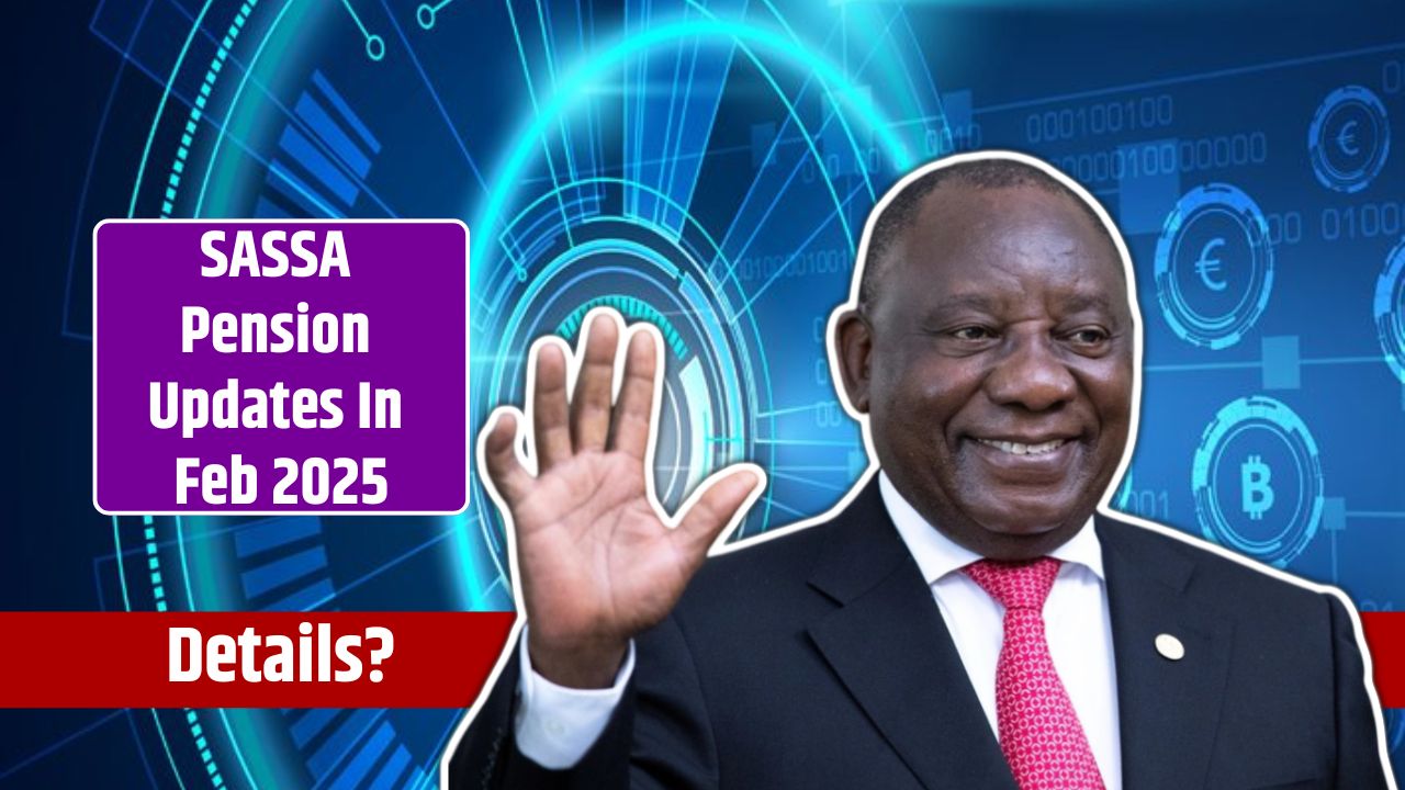 SASSA Pension Updates In Feb 2025