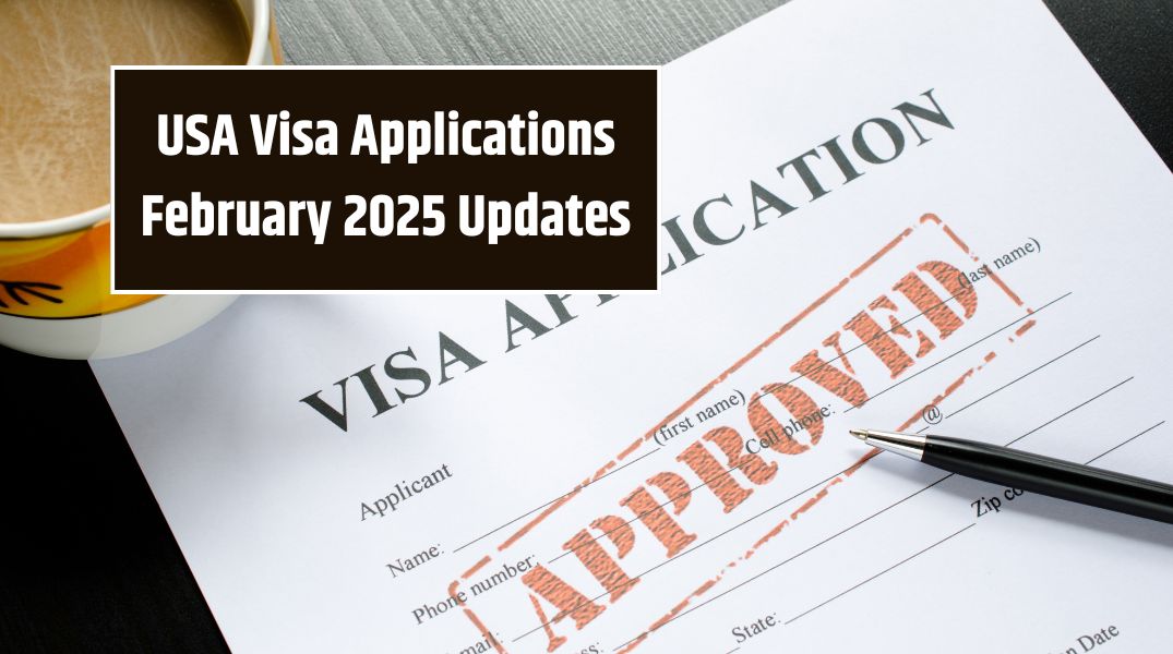 USA Visa Applications February 2025 Updates Action Filing Dates Announced