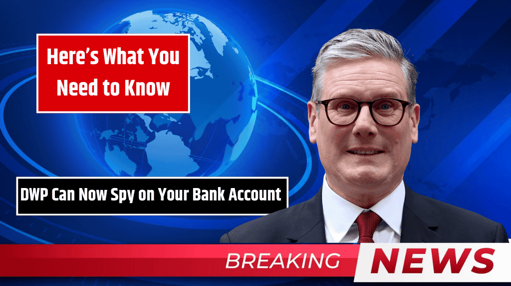 DWP warned over new powers to spy on ‘everybody’s bank accounts’
