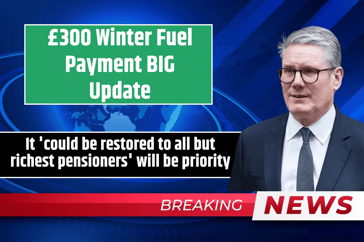 £300 Winter Fuel Payment BIG Update: It 'could be restored to all but richest pensioners' will be priority